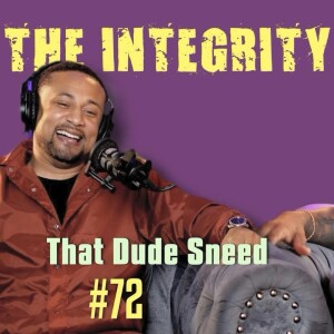 That Dude Sneed | The Integrity Response w/ CEO Khacki #72