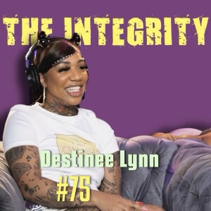 Destinee Lynn | The Integrity Response w/ CEO Khacki #75