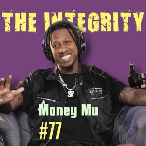 Money Mu | The Integrity Response w/ CEO Khacki #77