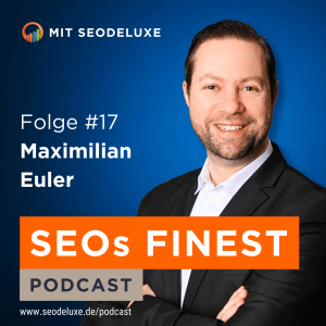 SEOs Finest 17 - Maximilian Euler