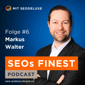 SEOs Finest 6 - Markus Walter