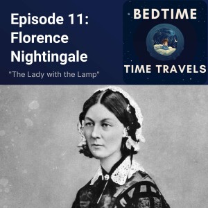 Episode 11: Florence Nightingale - The Lady with the Lamp