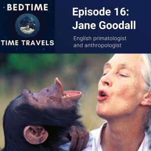 Episode 16: Jane Goodall
