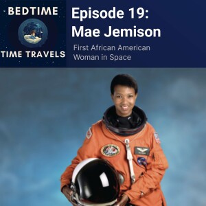 Episode 19: Mae Jemison - The First African American Woman in Space