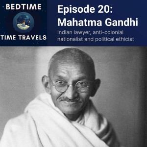 Episode 20: Mahatma Gandhi