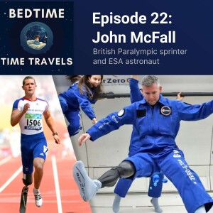 Episode 22: John McFall - British Paralympic Sprinter and ESA Astronaut