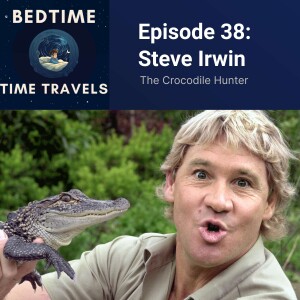 Episode 38: Steve Iriwn - The Crocodile Hunter