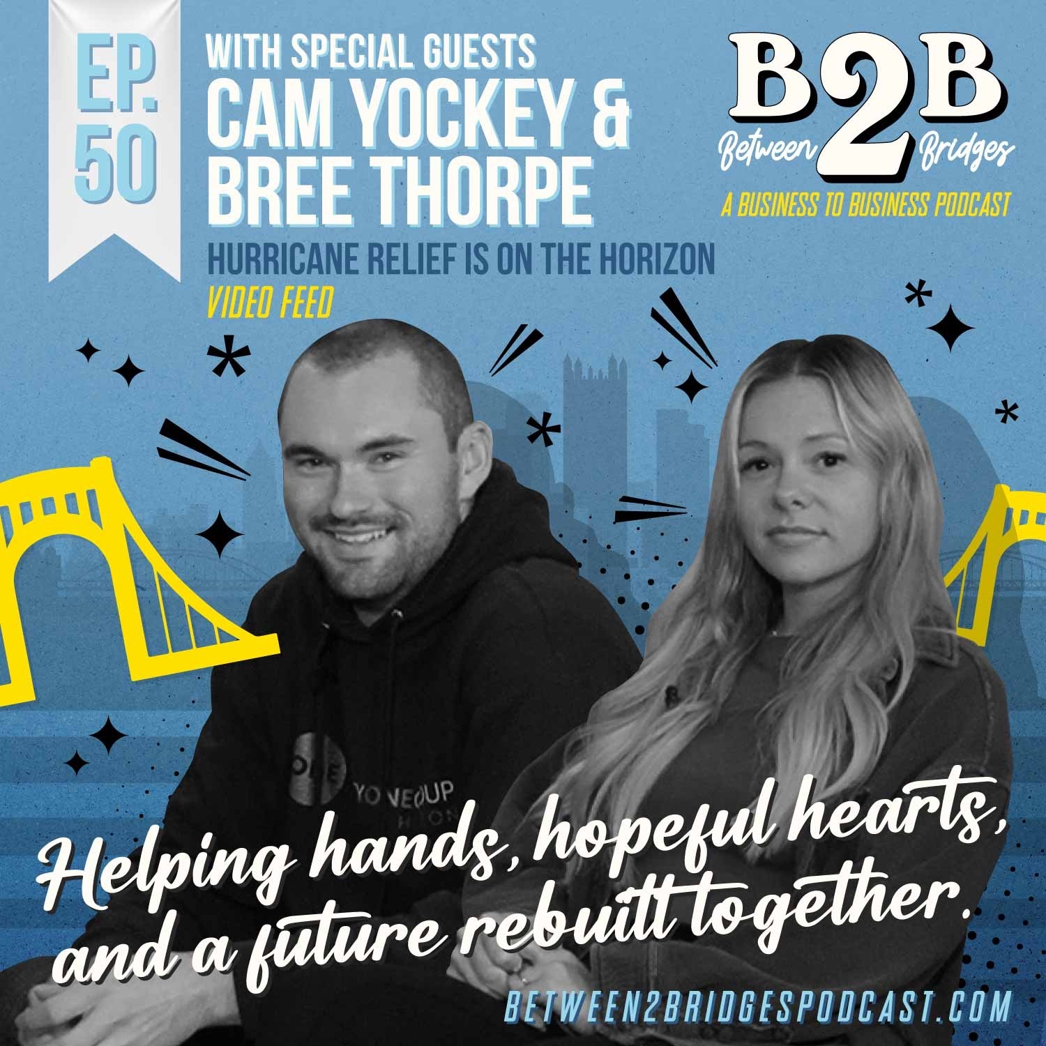 Ep.50 Cameron Yockey & Brianna Thorpe - Hurricane relief is on the Horizon.