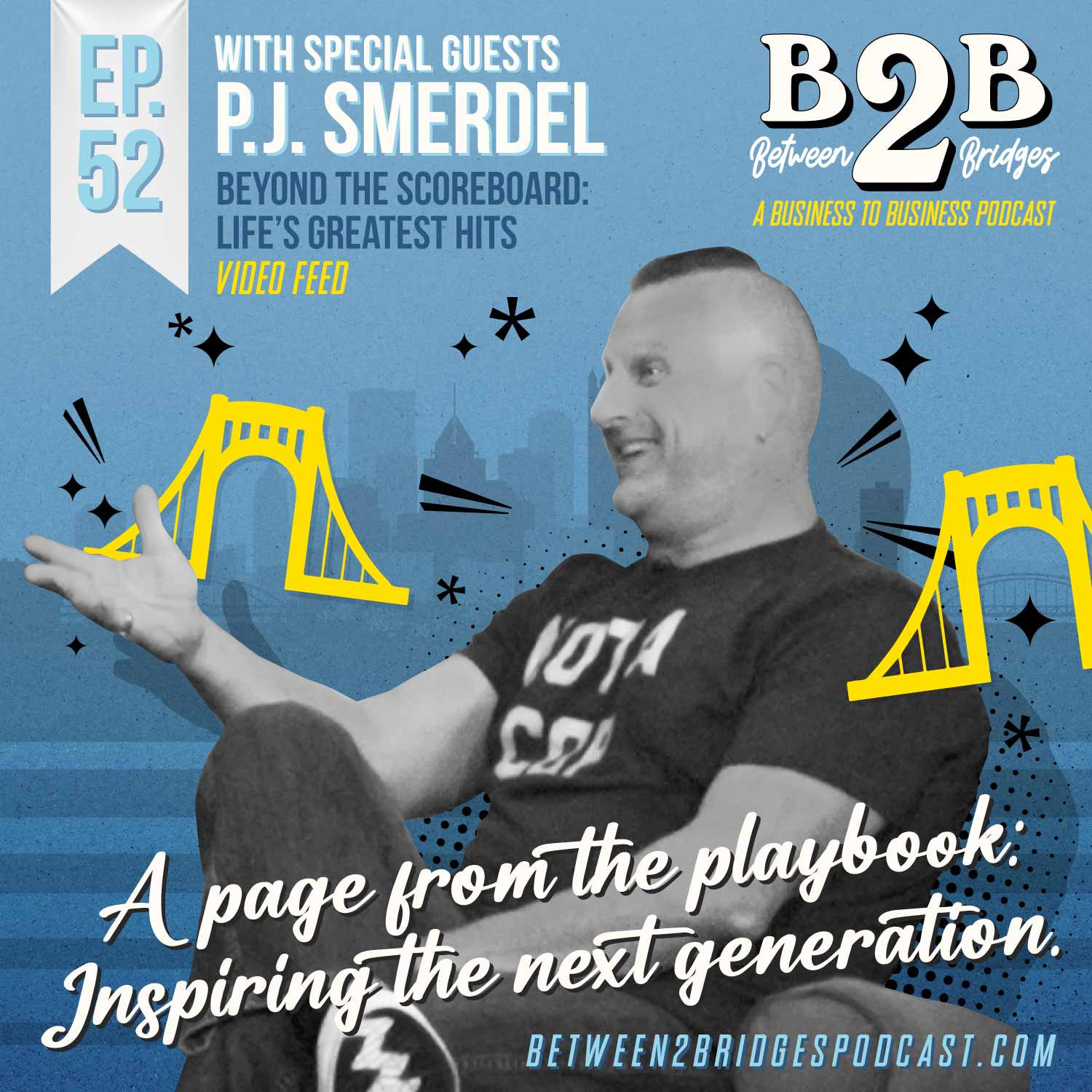 Ep.52 P.J. Smerdel - Beyond the Scoreboard: Life’s Greatest Hits