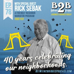 Ep.78 Rick Sebak - A Friendly Neighbor Narrator Program