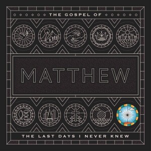 The Last Days I Never Knew - Matthew - Series #10 - Series #4