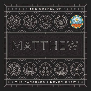 The Parables I Never Knew - Matthew - Series #5 - Sermon #1