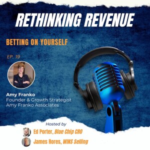 Ep. 19 | Betting on Yourself | Amy Franko, Founder and Growth Strategist at Amy Franko Associates
