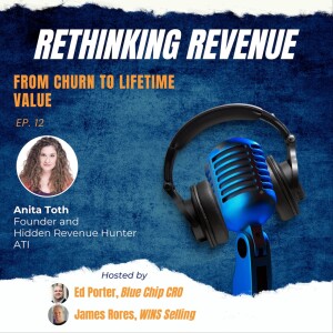 Ep. 12 | From Churn to Lifetime Value | Anita Toth, Founder and Hidden Revenue Hunter