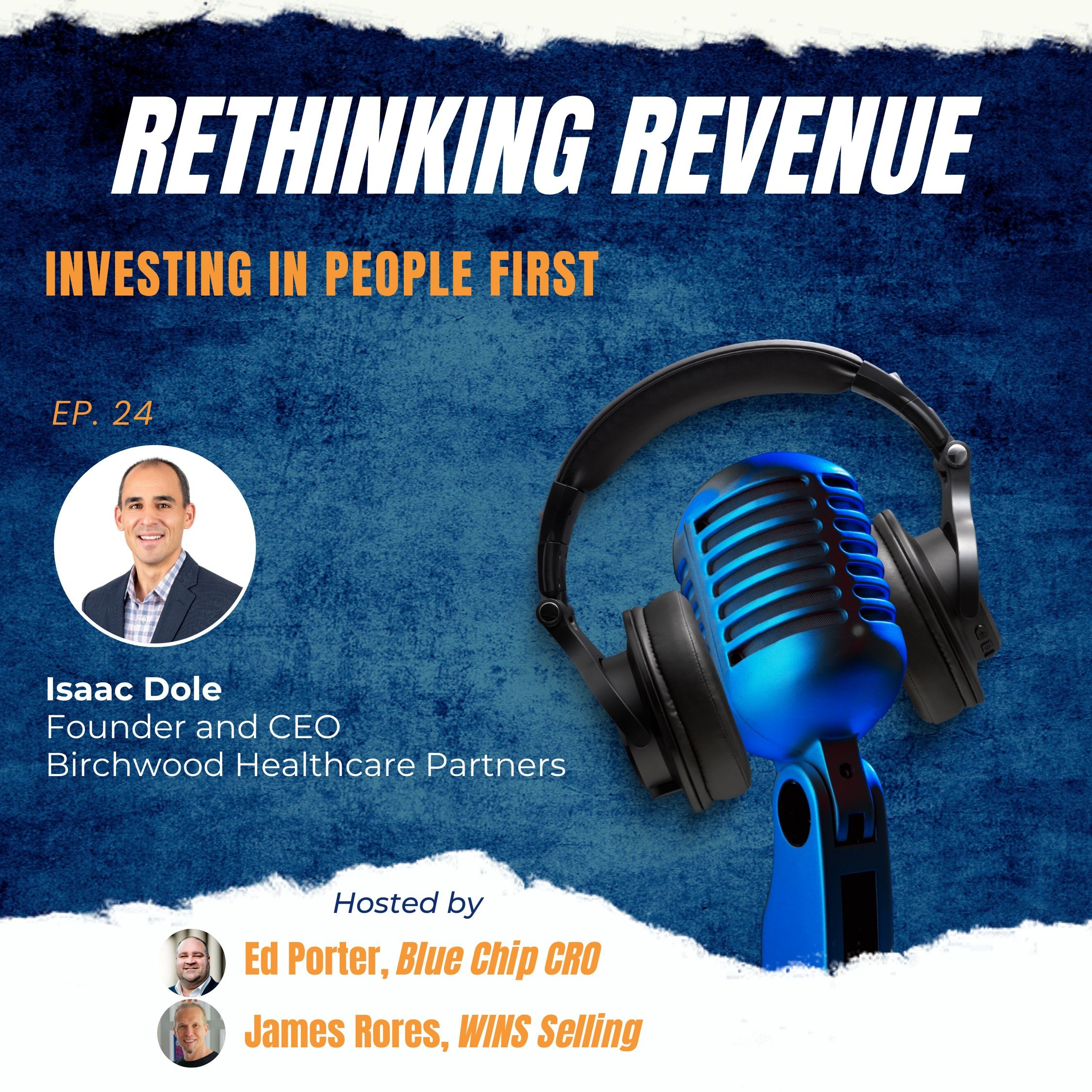 Ep 24. | Investing in People First  |  Isaac Dole, Founder and CEO at Birchwood Healthcare Partners