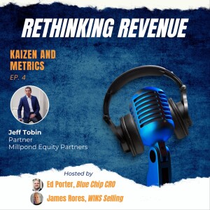 Ep. 4 | Kaizen and Metrics | Jeff Tobin, Partner at Millpond Equity Partners