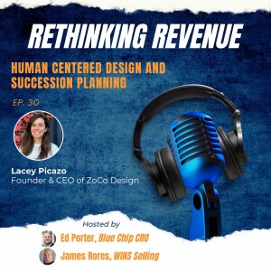 Ep. 30 | Human Centered Design and Succession Planning | Lacey Picazo, Founder and CEO of ZoCo Design