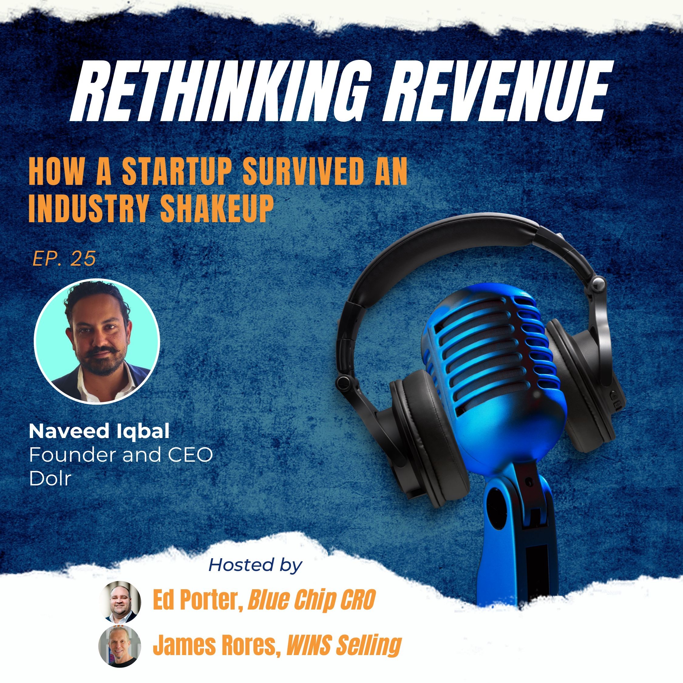 Ep. 25 | How a Startup Survived an Industry Shakeup | Naveed Iqbal, Founder and CEO of Dolr