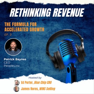 Ep. 3 | The Formula for Accelerated Growth | Patrick Baynes, CEO at PeopleLinx
