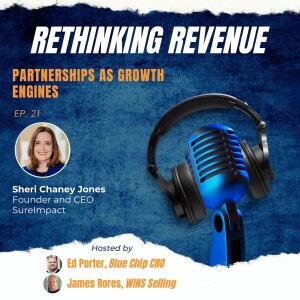 Ep. 21 | Partnerships as Growth Engines | Sheri Chaney Jones, Founder and CEO of SureImpact