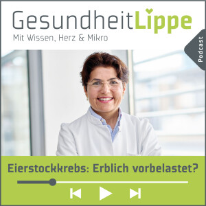 #011 Eierstockkrebs: Erblich vorbelastet? - Im Gespräch mit Univ.-Prof. Dr. Beyhan Ataseven