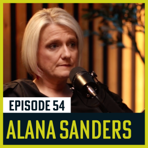 54. Comfort in the Chaos (w/ Alana Sanders)