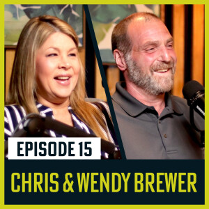 15. Drugs, Jail, and Jesus (w/ Chris & Wendy Brewer)