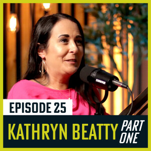 25. Just Keep Getting Up - Part 1 (w/ Kathryn Beatty)