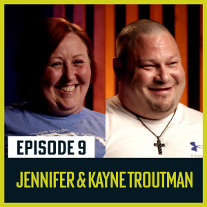 9. From Chaos to Redemption (w/ Jennifer and Kayne Troutman)