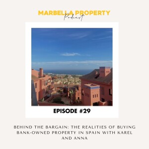 #29: BEHIND THE BARGAIN: THE REALITIES OF BUYING BANK-OWNED PROPERTY IN SPAIN