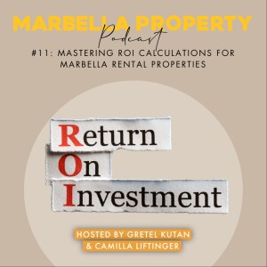 #11:  MASTERING ROI CALCULATIONS FOR MARBELLA RENTAL PROPERTIES