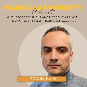 #17: PROPERTY INSURANCE ESSENTIALS WITH EDWIN HAIN FROM INSURANCE MASTERS