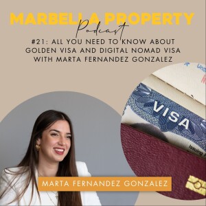 #21: ALL YOU NEED TO KNOW ABOUT GOLDEN VISA AND DIGITAL NOMAD VISA WITH MARTA FERNANDEZ GONZALEZ