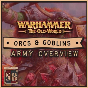 Old World Army Guide: Orcs and Goblins Overview