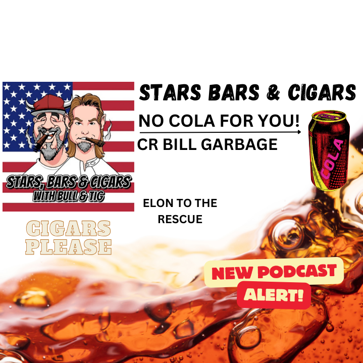 STARS BARS & CIGARS, E 64 NO COLA FOR YOU!