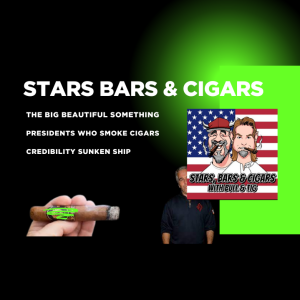 STARS BARS & CIGARS, E.82 "THE BIG BEAUTIFUL SOMETHING"
