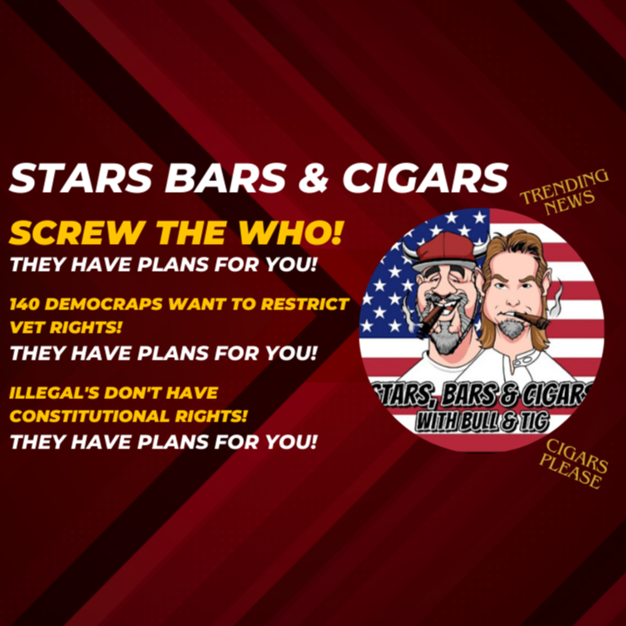 STARS BARS & CIGARS, EPISODE 30 STARS BARS & CIGARS, EPISODE 30