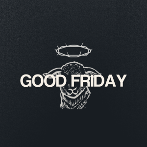 April 18, 2025 | Good Friday