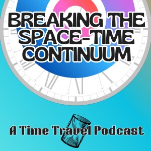 ”Breaking the Space-Time Continuum” Trailer