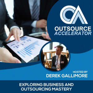 OA 000: Introduction to The Outsource Accelerator Podcast with Derek Gallimore