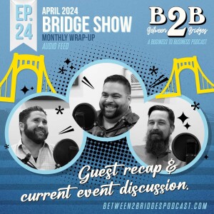 Ep.24 April '24 Bridge Show
