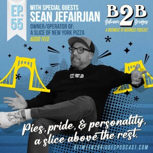 Ep.55 Sean Jerfairjian - A Slice of New York Pizza