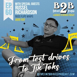 Ep.60 Russ Flips Whips - From Test Drives to TikToks