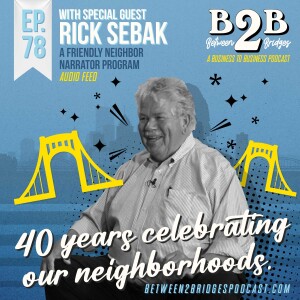 Ep.78 Rick Sebak - A Friendly Neighbor Narrator Program