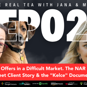 Winning Offers in a Difficult Market; NAR Lawsuit; A Sweet Client Story & the ”Kelce” Documentary [EP02]