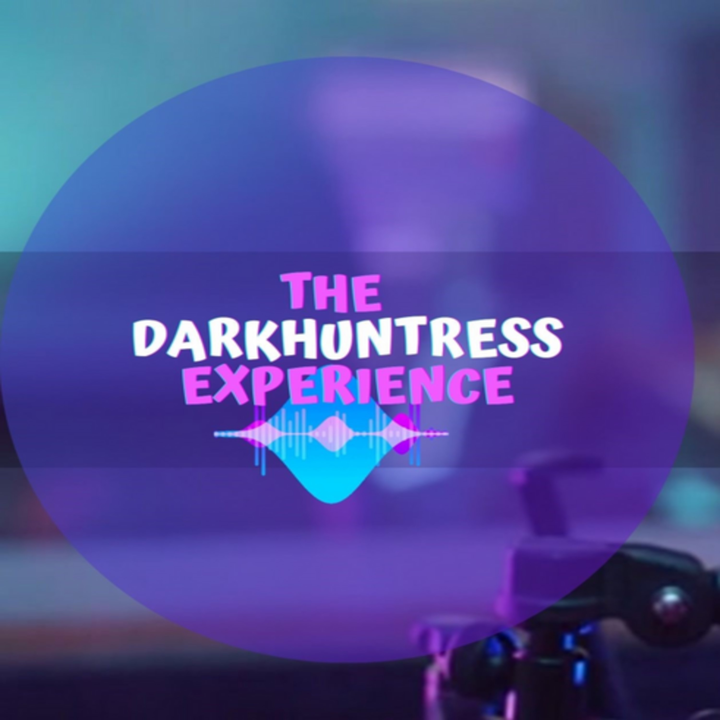 The DarkHuntress Experience