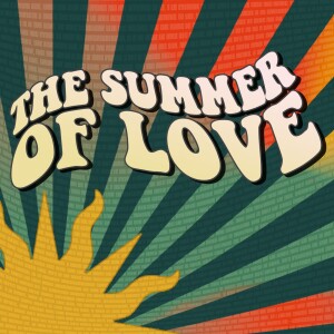 The Summer of Love Part 3