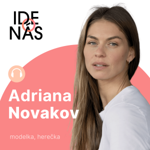 Párty aj drogy, taký bol svet modelingu, do ktorého som prišla, hovorí Adriana Novakov. Odolala som, pomohla mi joga