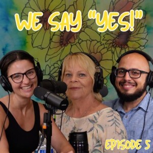 05: We Say 'Yes!'