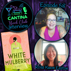 Episode 58 - Rosa Kwon Easton: White Mulberry